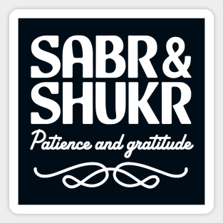 sabr and shukr Magnet